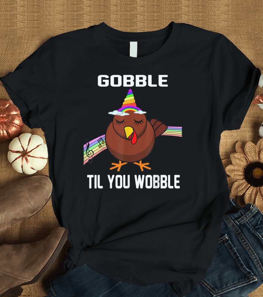 Gobble Til You Wobble Funny Unicorn Turkey with Rainbow and Musical Notes T-Shirt
