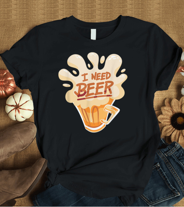 T-Shirt: I Need Beer Funny Beer Festival Brewery Comic Style Suds Explosion T-Shirt I Need Beer Funny Beer Festival Brewery Comic Style Suds Explosion T-Shirt