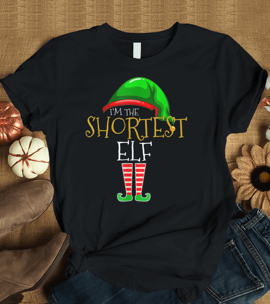 I'm the Shortest Elf Christmas Family Humor T-Shirt