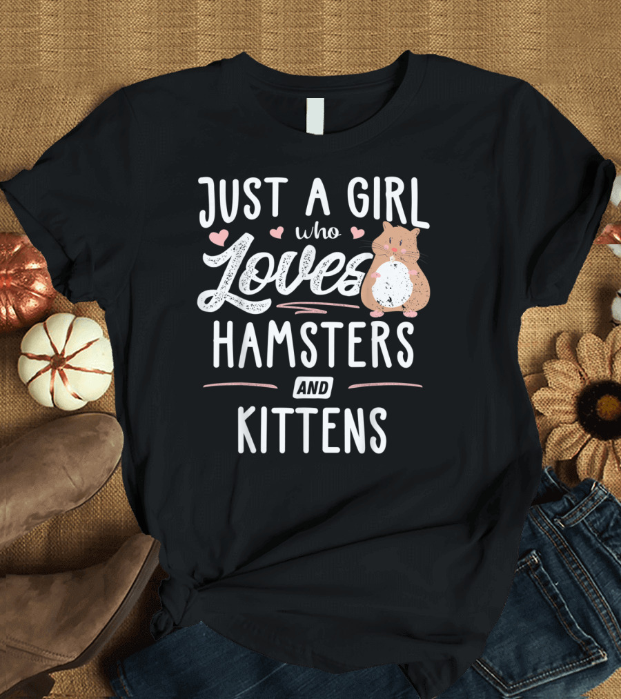 Just A Girl Who Loves Hamsters And Kittens T-Shirt