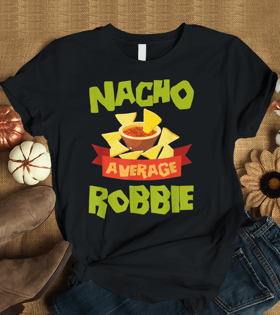 Nacho Average Robbie Chips and Salsa Bowl T-Shirt