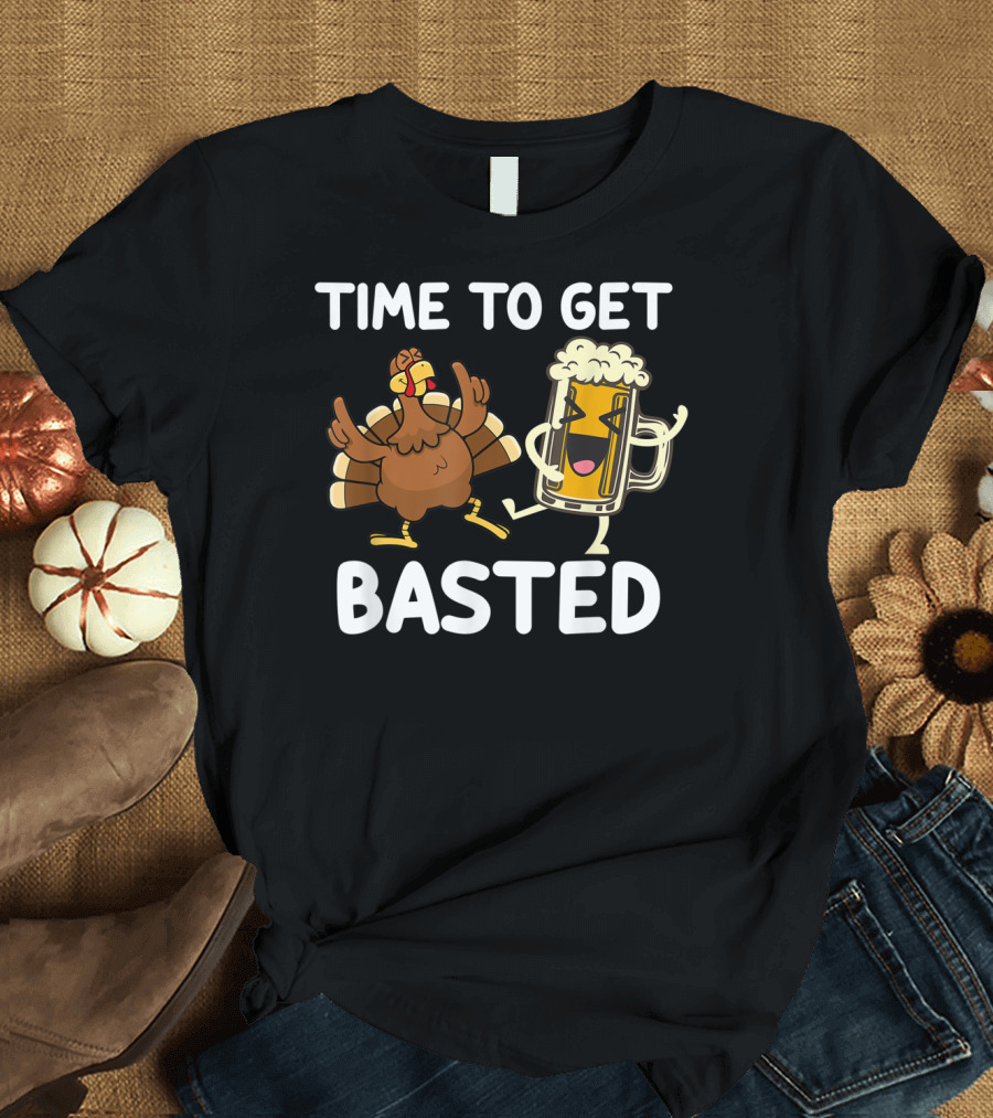 Time To Get Basted Turkey And Beer Lover Turkey Dancing With Beer Mug T-Shirt
