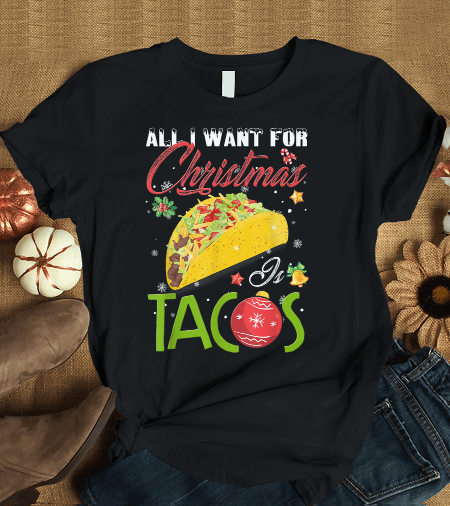 All I Want For Christmas Is Tacos with Festive Ornament and Taco T-Shirt