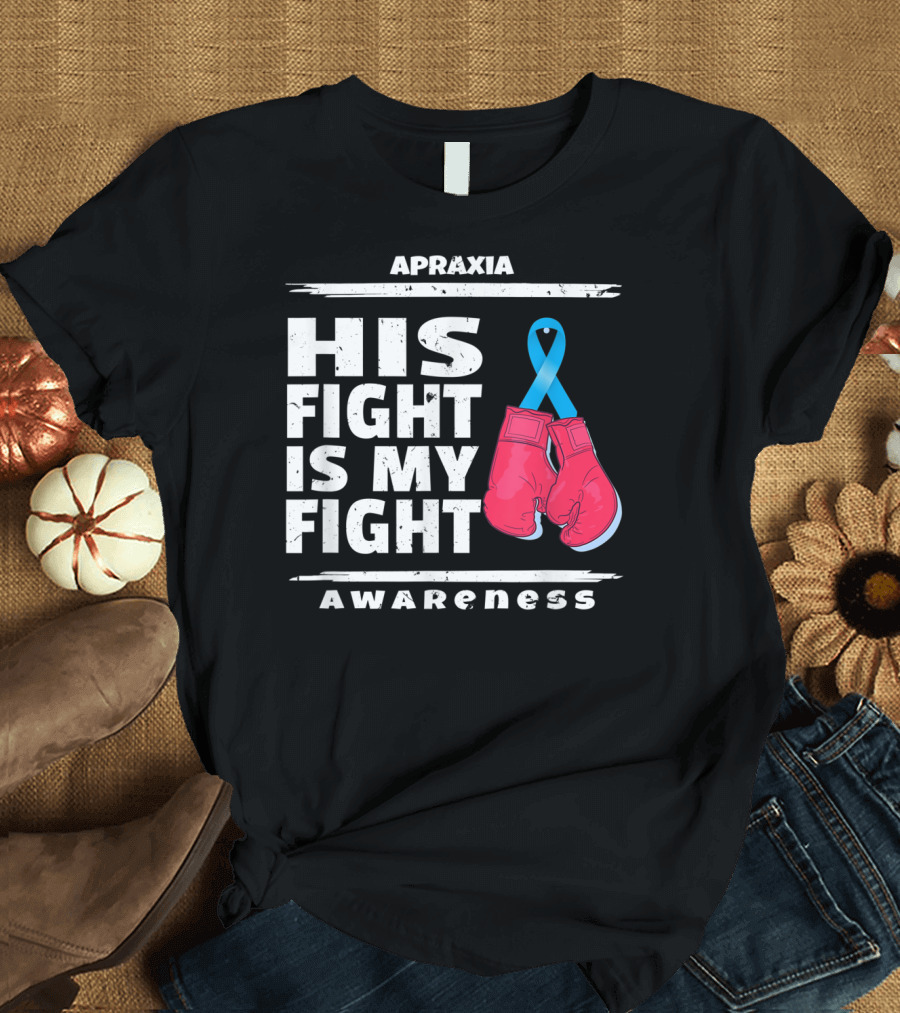 Apraxia Awareness His Fight Is My Fight Boxing Gloves Blue T-Shirt