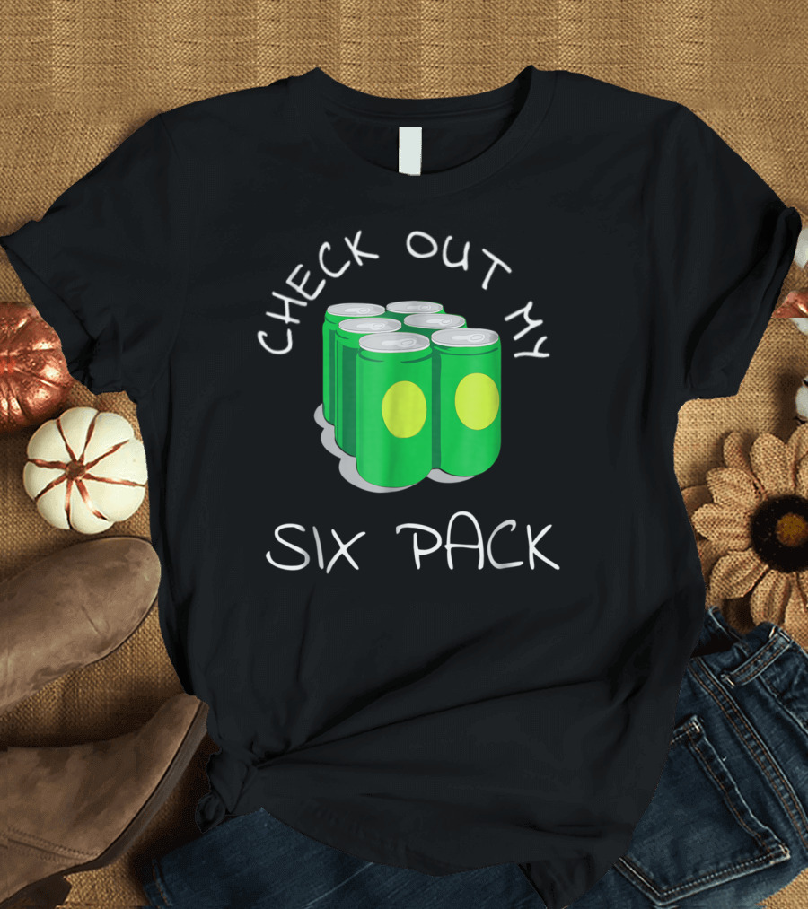 Check Out My Six Pack Beer Soda Can T-Shirt