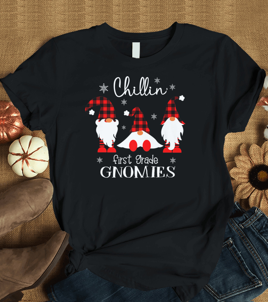 Chillin' With My First Grade Gnomies T-Shirt