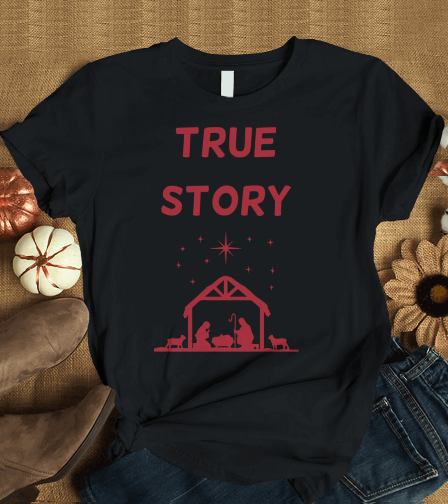True Story Christmas Manger Nativity Scene T-Shirt
