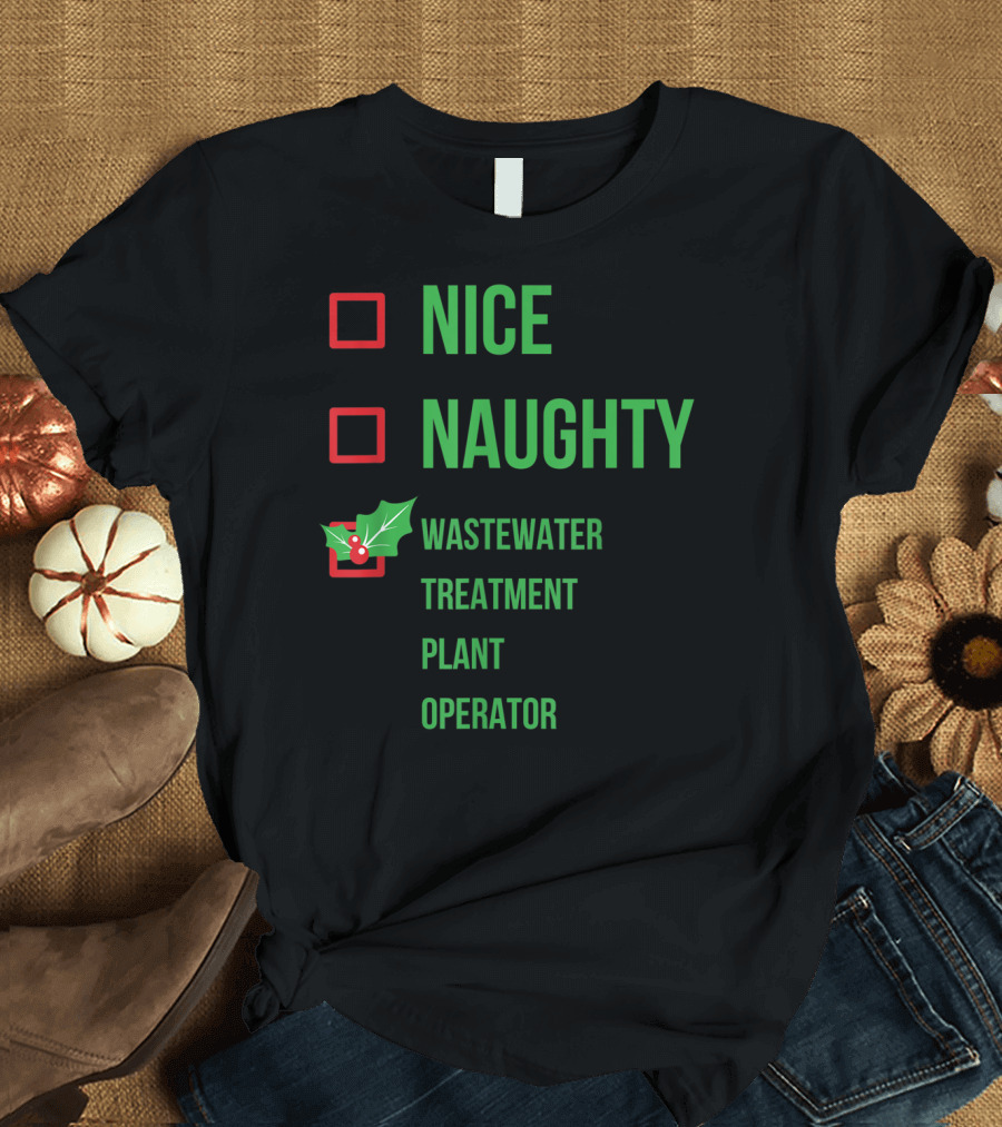Nice Naughty Wastewater Treatment Plant Operator Holiday Humor T-Shirt