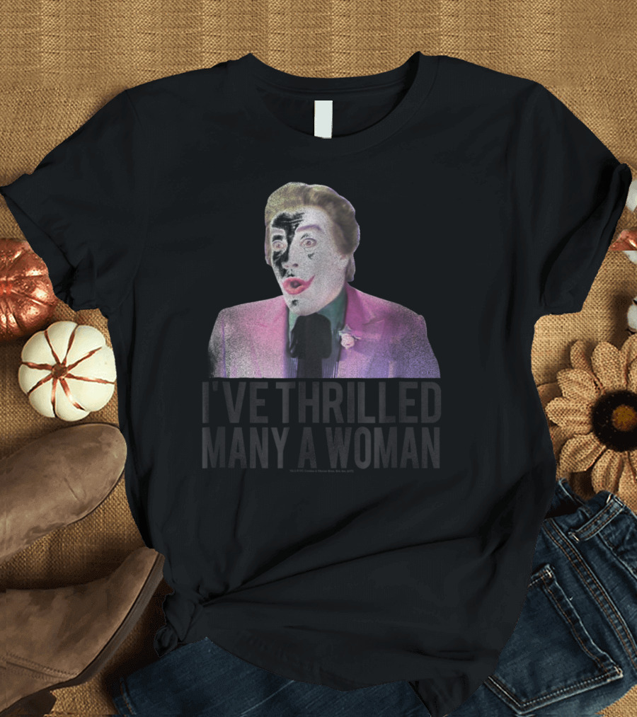 I've Thrilled Many a Woman Batman Classic TV Series The Joker T-Shirt