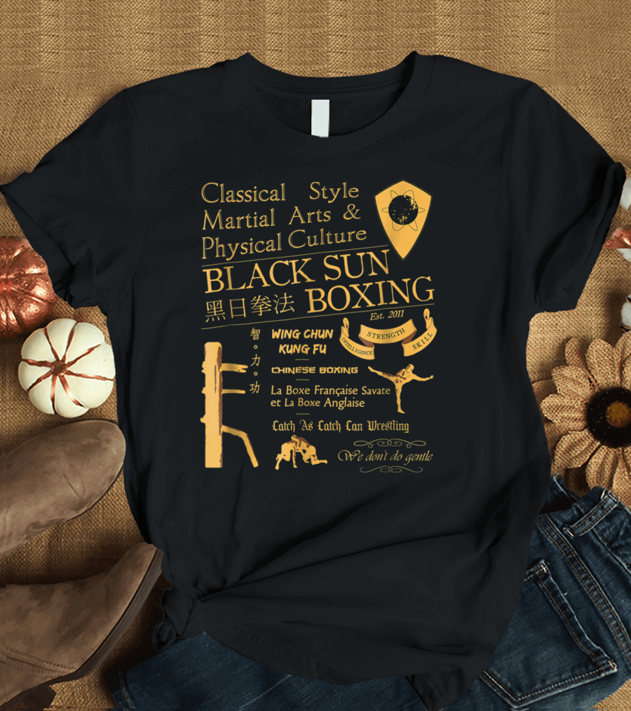 Classical Style Martial Arts and Physical Culture Black Sun Boxing Wing Chun Kung Fu Chinese Boxing La Boxe Francaise Savate Catch As Catch Can Wrestl
