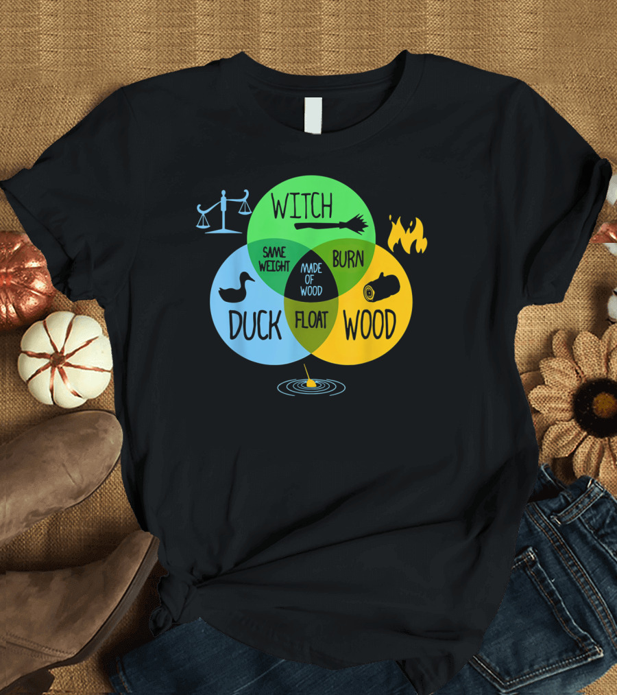 Witch Duck Same Weight Made Of Wood Burn Float T-Shirt