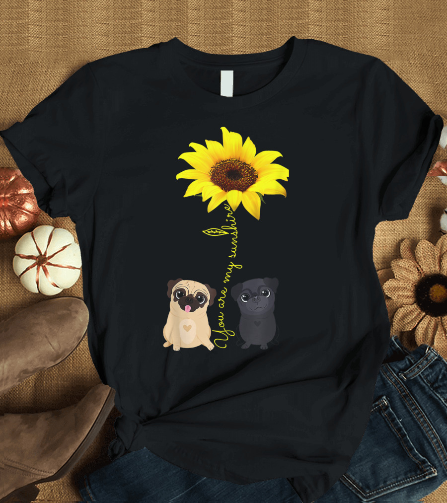 You Are My Sunshine Sunflower Pug Duo T-Shirt