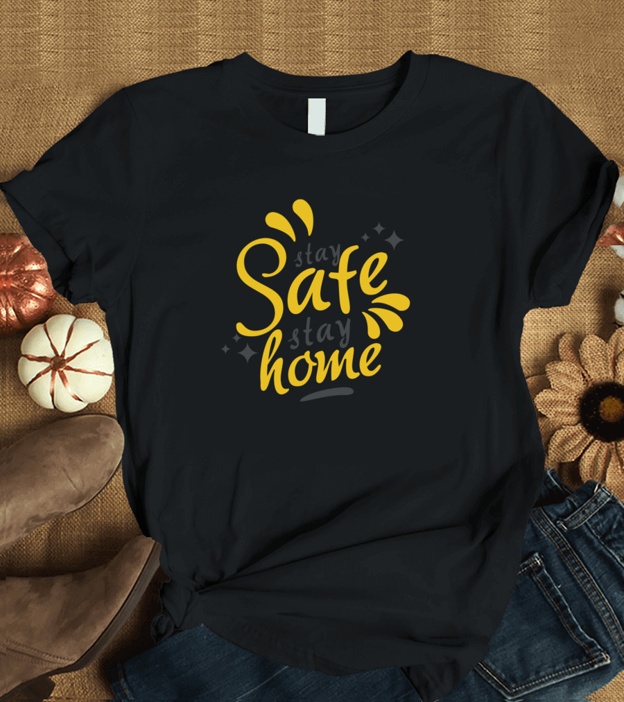 Safe Home Stay T-Shirt