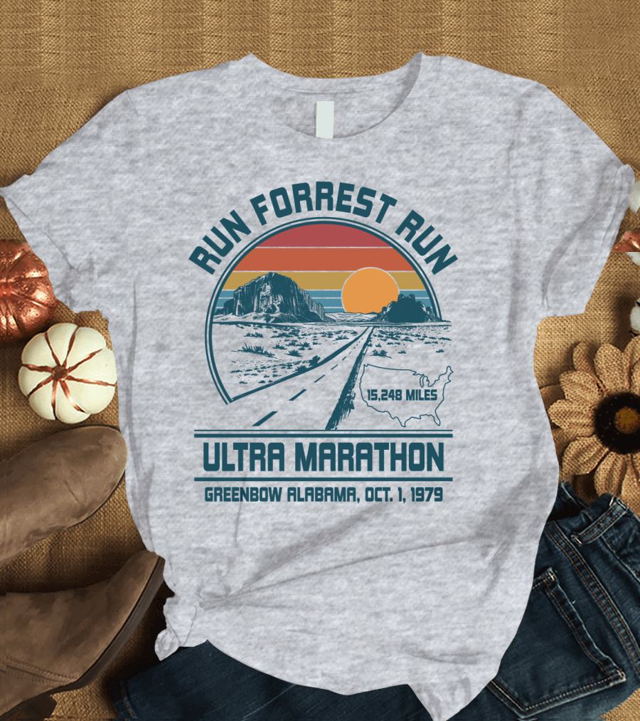 Run Forrest Run Ultra Marathon Greenbow Alabama Oct 1 1979 15,248 Miles T-Shirt