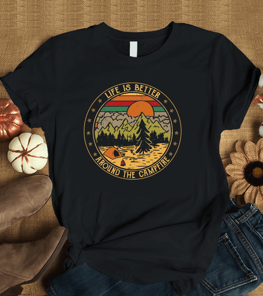 Life Is Better Around the Campfire Tent Mountains Sunset Scene T-Shirt