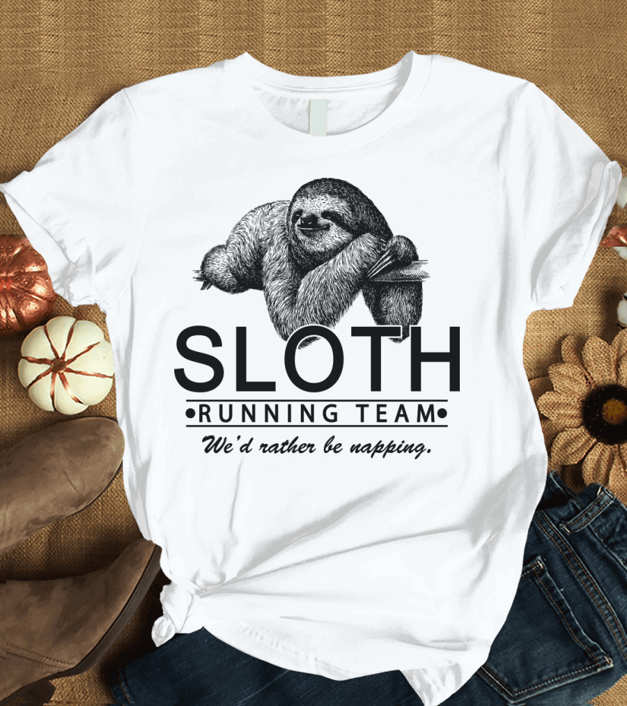 Sloth Running Team We'd Rather Be Napping T-Shirt