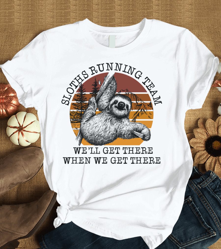SLOTHS RUNNING TEAM WE'LL GET THERE WHEN WE GET THERE Retro Sunset Forest T-Shirt