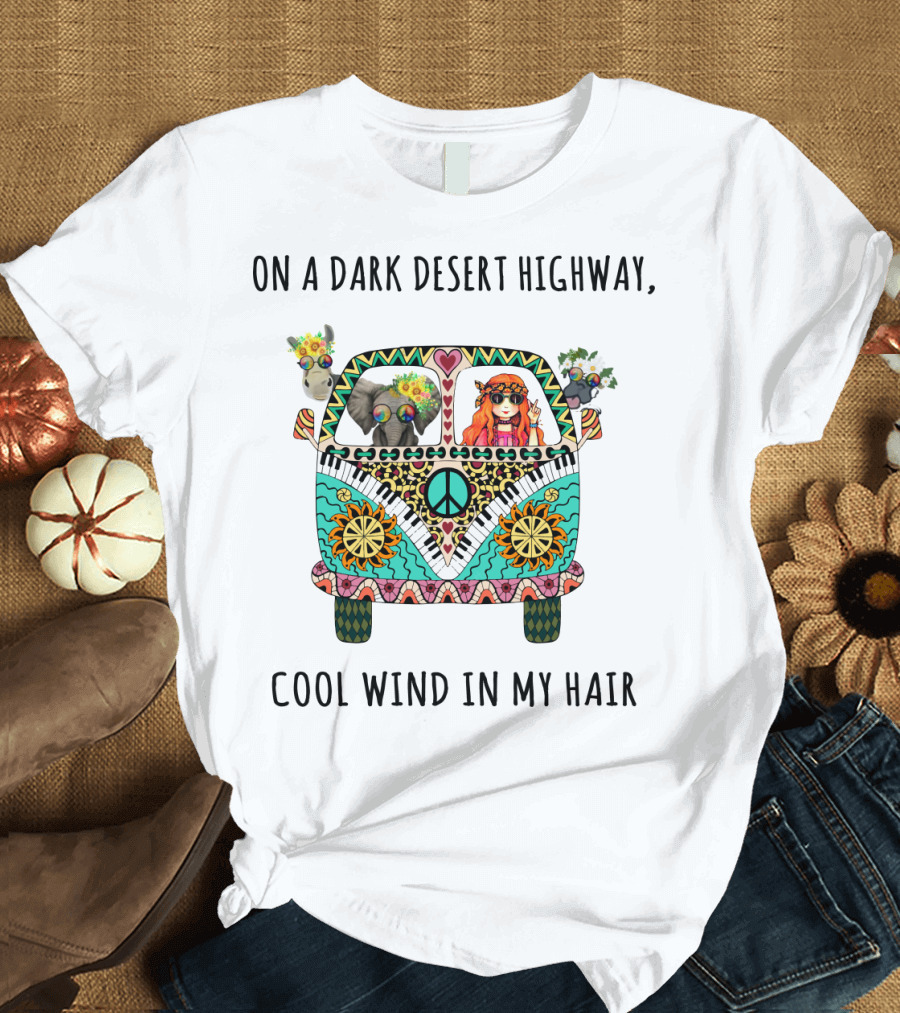 On a Dark Desert Highway Cool Wind in My Hair Peace Van with Animals and Hippie Girl T-Shirt