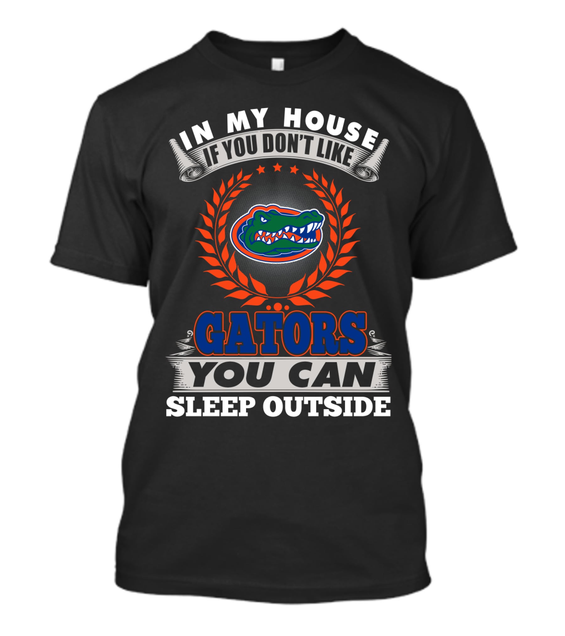 In My House If You Don't Like Florida Gators You Can Sleep Outside T-Shirt
