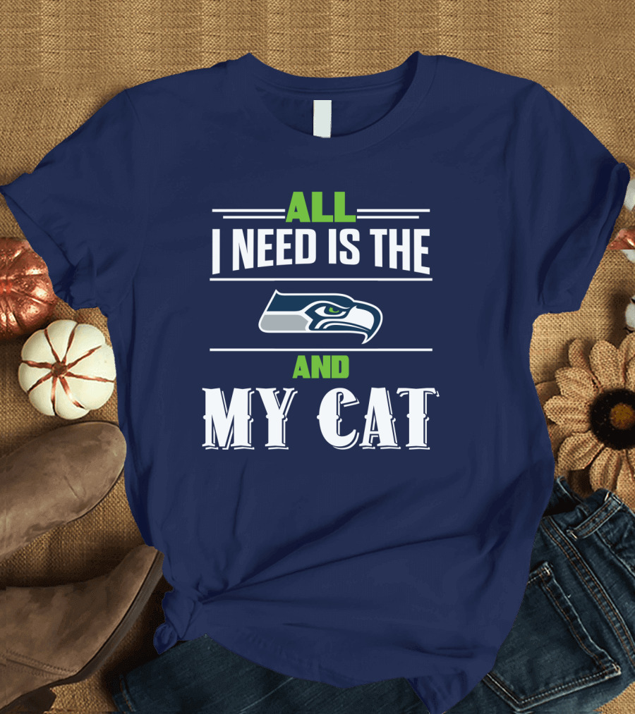 Seattle Seahawks All I Need Is The And My Cat T-Shirt