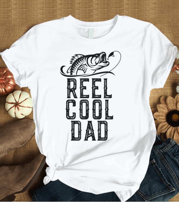 T-Shirt: Reel Cool Dad Fishing Fish Hook T-Shirt Reel Cool Dad Fishing Fish Hook T-Shirt