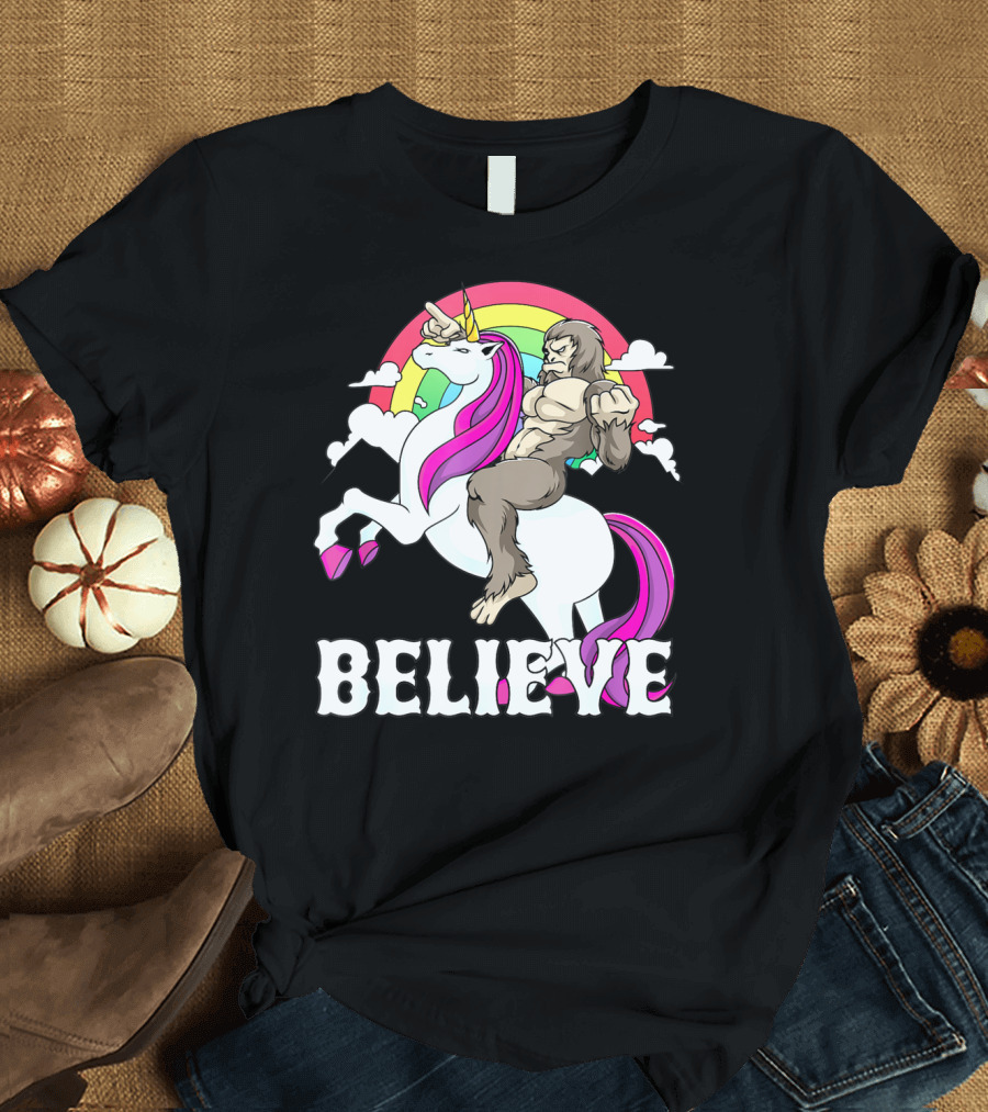 Bigfoot Riding Unicorn with Rainbow Believe T-Shirt