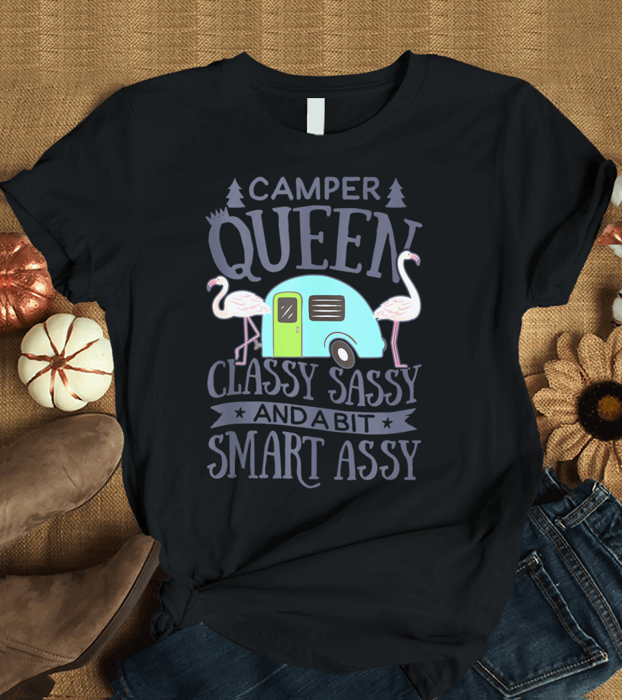 Camper Queen Classy Sassy And A Bit Smart Assy Flamingo Camping T-Shirt