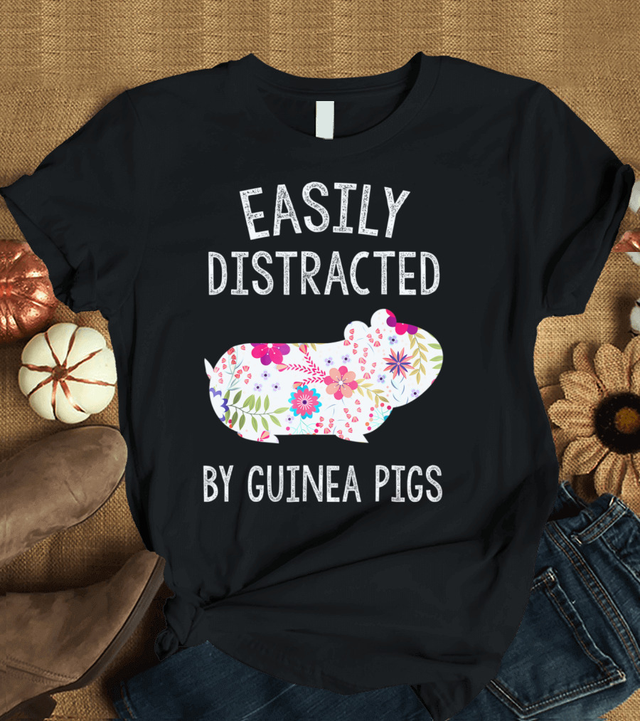 Easily Distracted By Guinea Pigs Floral Piggie Lover T-Shirt