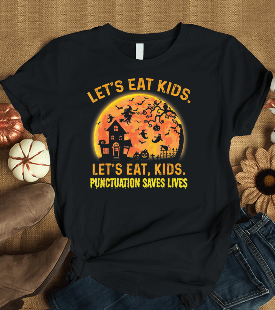Let's Eat Kids Halloween Moon Witch Punctuation Saves Lives Grammar Teacher T-Shirt