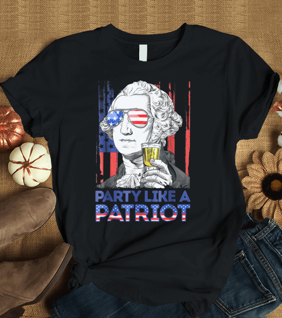 Party Like A Patriot George Washington 4th of July T-Shirt