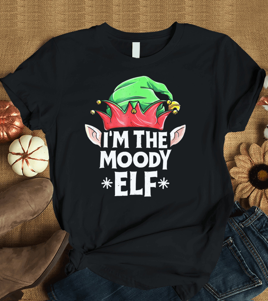 I’m the Moody Elf with a Green and Red Hat T-Shirt