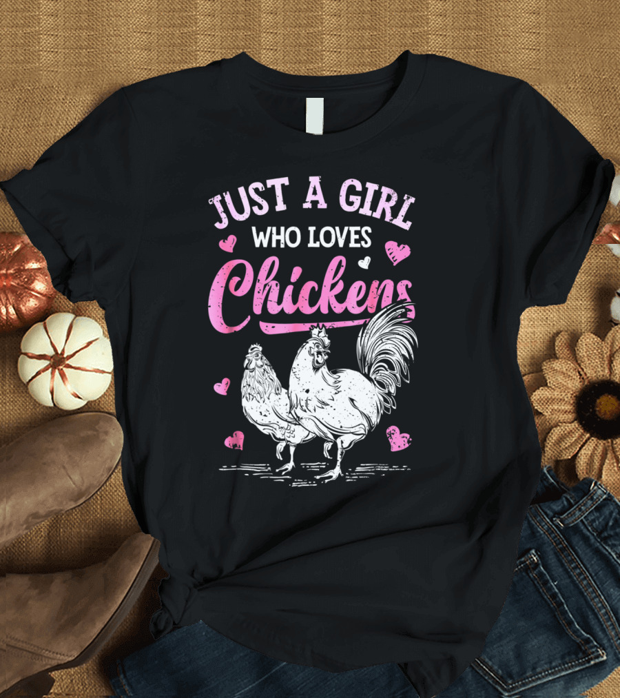 Just a Girl Who Loves Chickens with Heart Accents and Rooster Hen T-Shirt