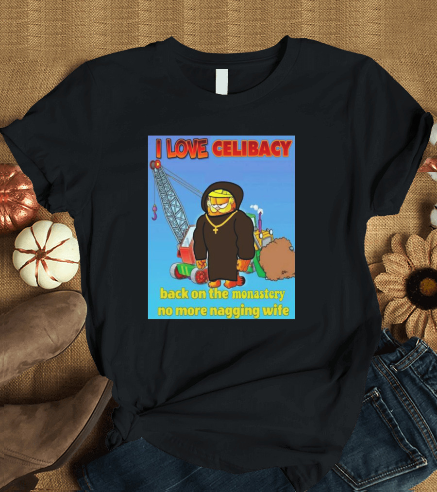 I Love Celibacy Back on the Monastery No More Nagging Wife T-Shirt