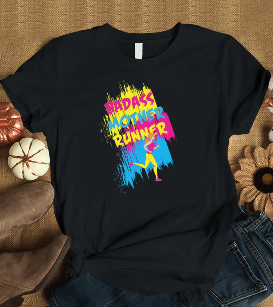 BADASS MOTHER RUNNER T-Shirt