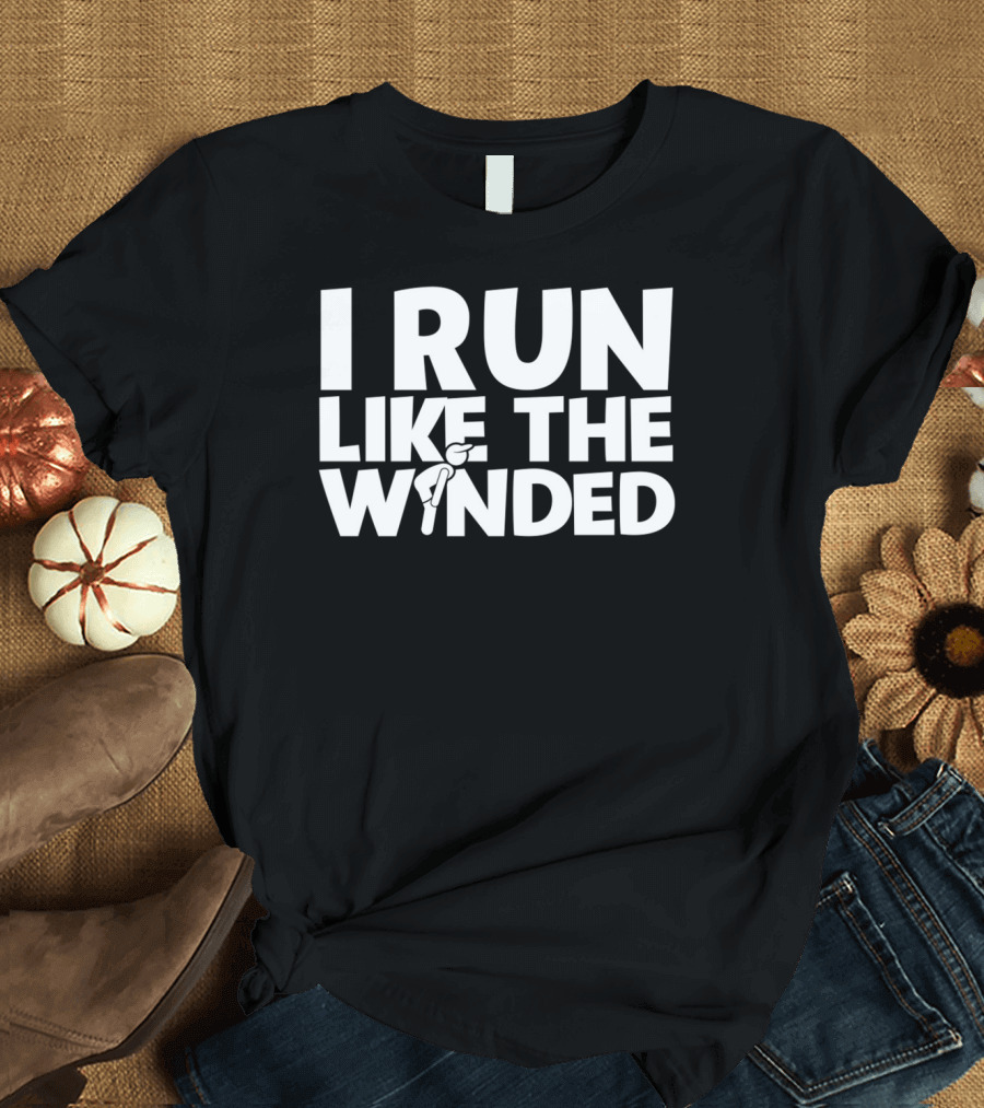 I Run Like The Winded Funny Running Humor T-Shirt