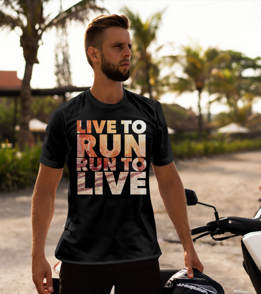 LIVE TO RUN RUN TO LIVE Runners Motivation T-Shirt