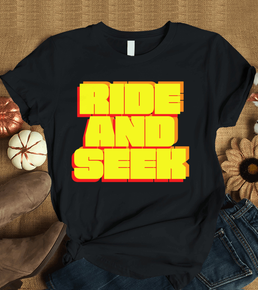 RIDE AND SEEK T-Shirt