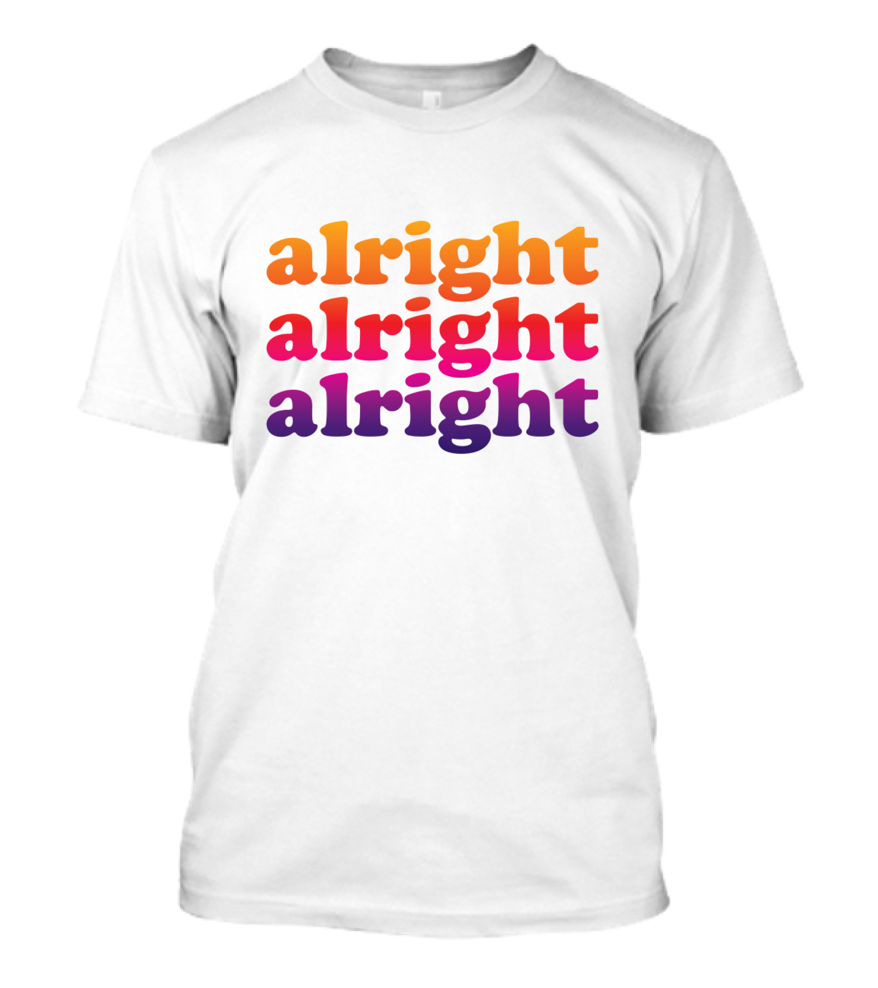 Alright Alright Alright Retro Gradient Text T-Shirt