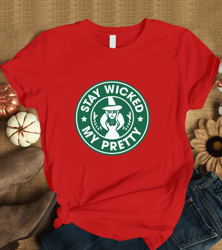 Stay Wicked My Pretty Starbucks T-Shirt