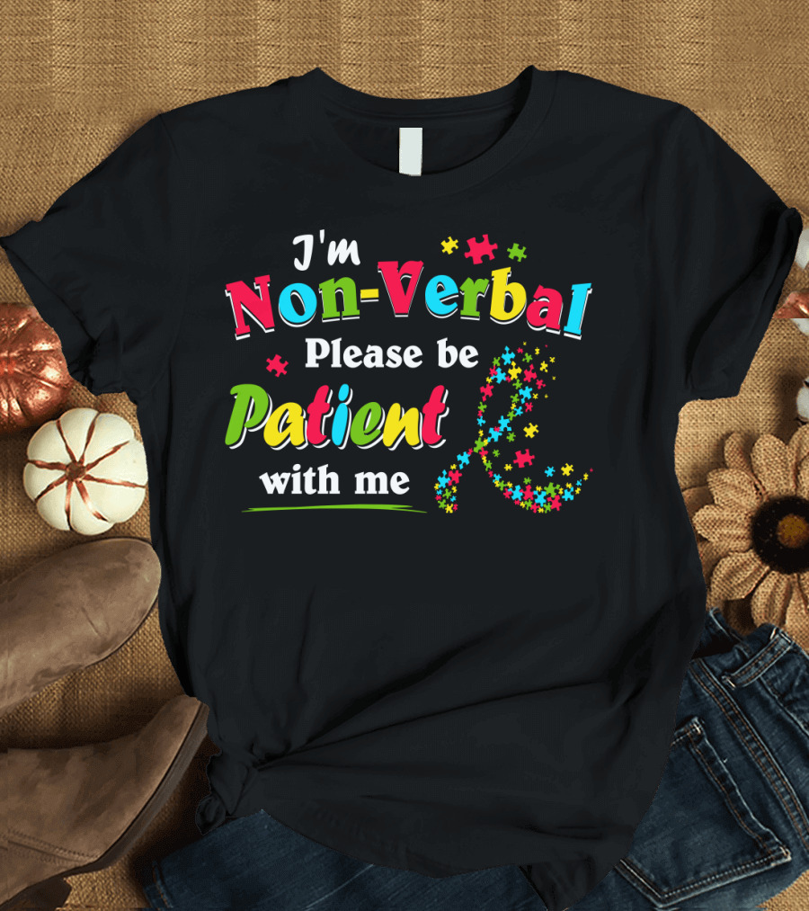 I'm Non-Verbal Please Be Patient with Me Puzzle Pieces T-Shirt
