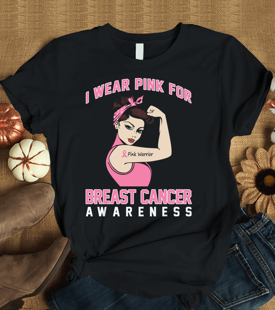 I Wear Pink For Breast Cancer Awareness Pink Warrior T-Shirt