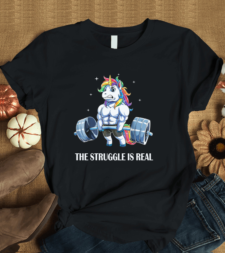 The Struggle Is Real Weightlifting Unicorn T-Shirt