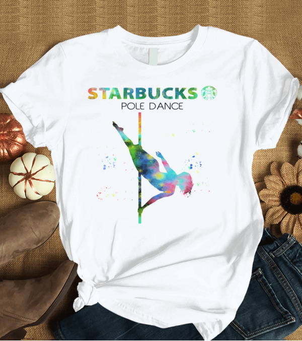 T-Shirt: Starbucks Pole Dance Colorful T-Shirt Starbucks Pole Dance Colorful T-Shirt