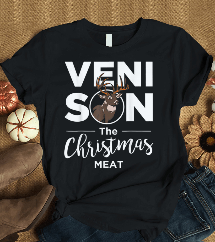 Venison The Christmas Meat Deer Holiday Hunting T-Shirt