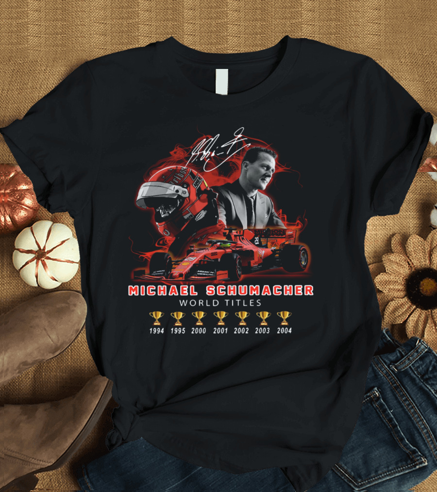 Michael Schumacher World Titles 1994 1995 2000 2001 2002 2003 2004 Signature T-Shirt
