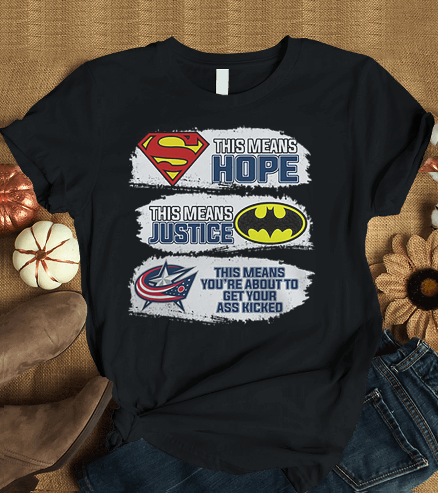Superman Hope Batman Justice Columbus Blue Jackets Ass Kicked T-Shirt