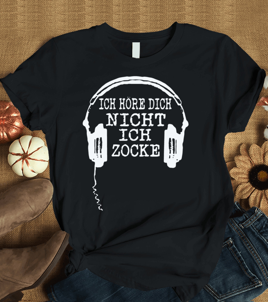 Ich Höre Dich Nicht Ich Zocke Headphones Gamer T-Shirt