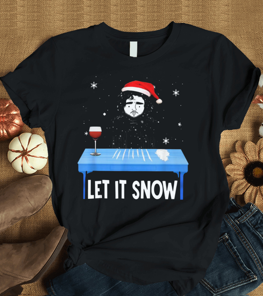 Jon Snow Let It Snow Santa Hat White Powder Blue Table Wine Glass Snowflakes T-Shirt