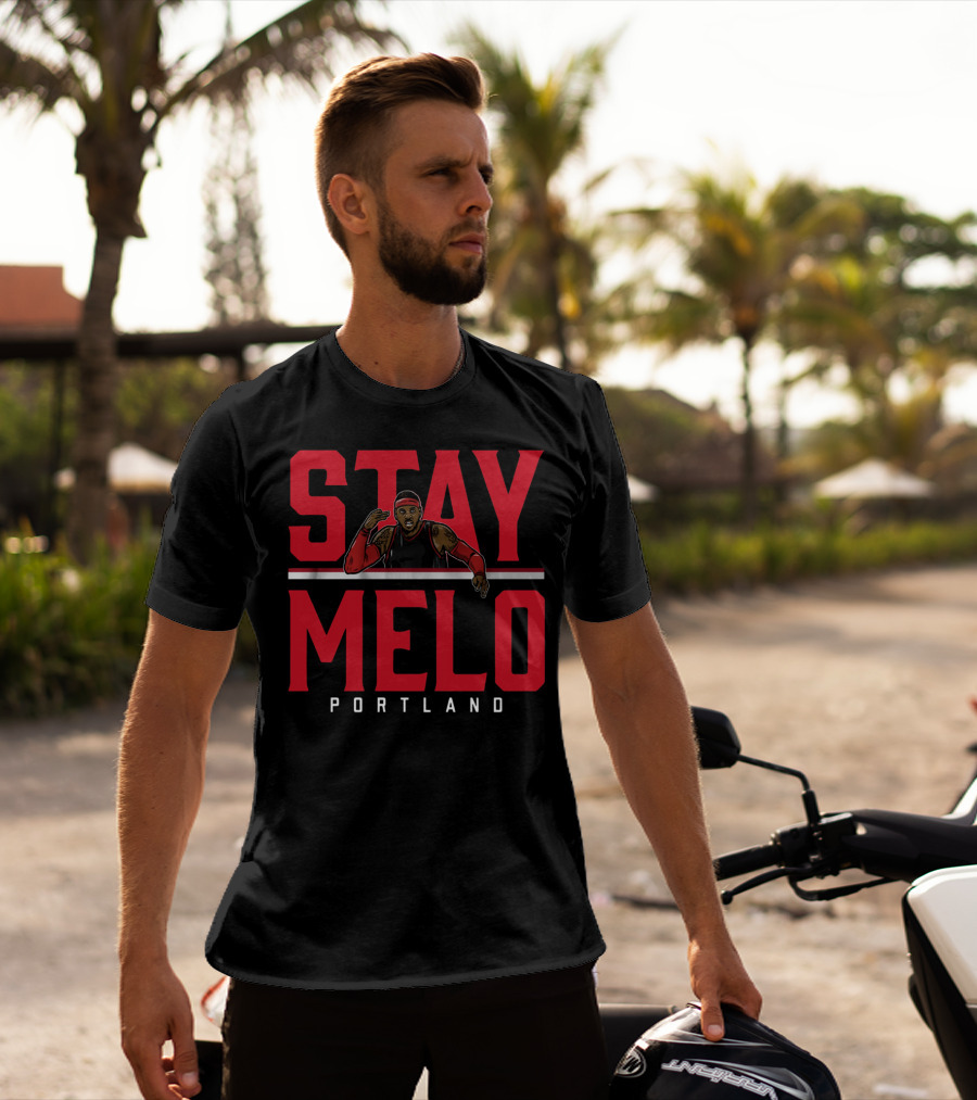 Stay Melo Portland Carmelo Anthony Basketball T-Shirt