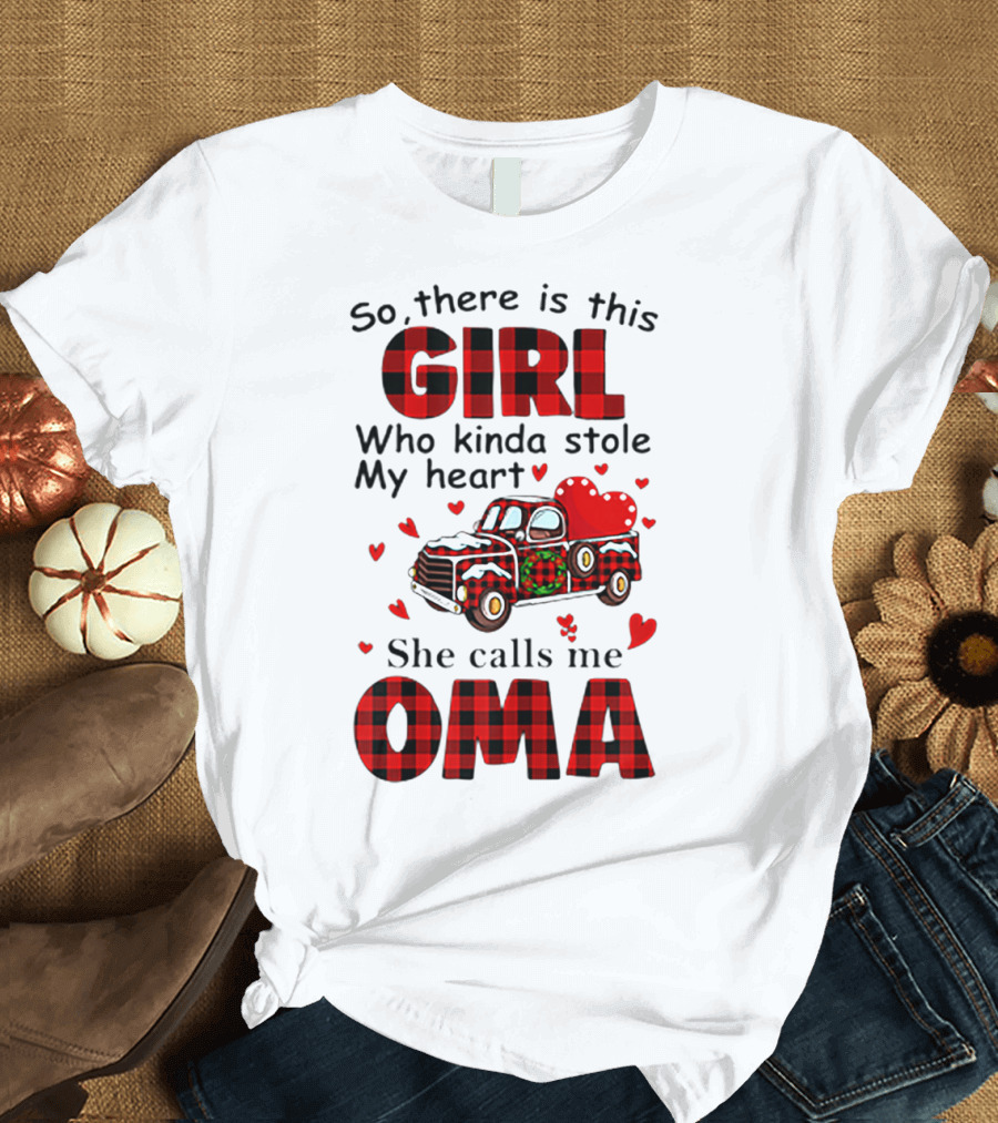 There Is This Christmas Girl Who Kinda Stole My Heart She Calls Me Oma T-Shirt